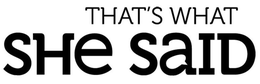 THAT'S WHAT SHE SAID trademark