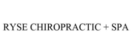 RYSE CHIROPRACTIC + SPA trademark