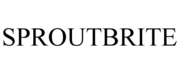 SPROUTBRITE trademark