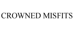 CROWNED MISFITS trademark