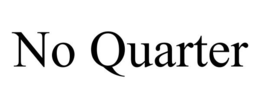NO QUARTER trademark