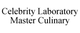 CELEBRITY LABORATORY MASTER CULINARY trademark