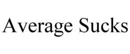 AVERAGE SUCKS trademark