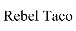 REBEL TACO trademark