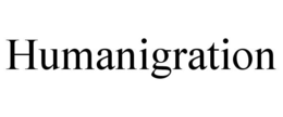 HUMANIGRATION trademark