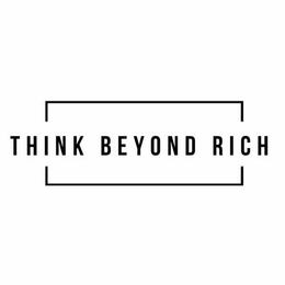 THINK BEYOND RICH trademark
