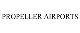 PROPELLER AIRPORTS trademark