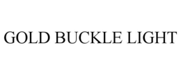 GOLD BUCKLE LIGHT trademark