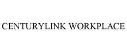 CENTURYLINK WORKPLACE trademark