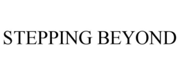 STEPPING BEYOND trademark