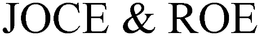 JOCE & ROE trademark