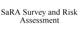SARA SURVEY AND RISK ASSESSMENT trademark