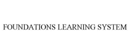 FOUNDATIONS LEARNING SYSTEM trademark