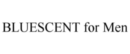 BLUESCENT FOR MEN trademark
