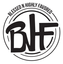 BNHF BLESSED N HIGHLY FAVORED trademark