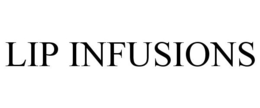 LIP INFUSIONS trademark