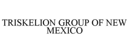 TRISKELION GROUP OF NEW MEXICO trademark