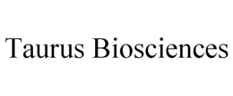 TAURUS BIOSCIENCES trademark