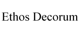 ETHOS DECORUM trademark