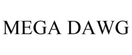 MEGA DAWG trademark
