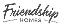 FRIENDSHIP HOMES trademark