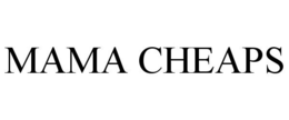 MAMA CHEAPS trademark