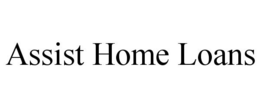 ASSIST HOME LOANS trademark
