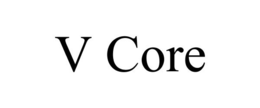 V CORE trademark