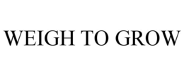 WEIGH TO GROW trademark