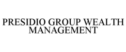PRESIDIO GROUP WEALTH MANAGEMENT trademark