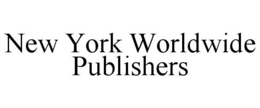 NEW YORK WORLDWIDE PUBLISHERS trademark