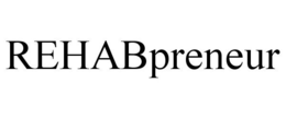 REHABPRENEUR trademark