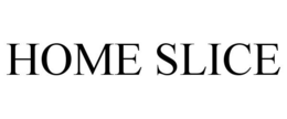 HOME SLICE trademark