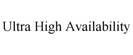 ULTRA HIGH AVAILABILITY trademark