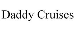 DADDY CRUISES trademark