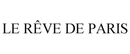 LE RÊVE DE PARIS trademark
