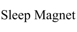 SLEEP MAGNET trademark