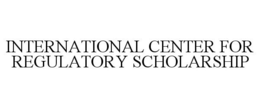 INTERNATIONAL CENTER FOR REGULATORY SCHOLARSHIP trademark