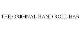 THE ORIGINAL HAND ROLL BAR trademark