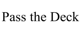 PASS THE DECK trademark