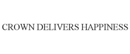 CROWN DELIVERS HAPPINESS trademark