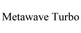 METAWAVE TURBO trademark