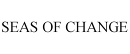 SEAS OF CHANGE trademark