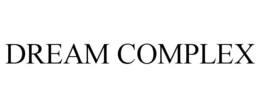 DREAM COMPLEX trademark