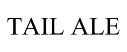 TAIL ALE trademark