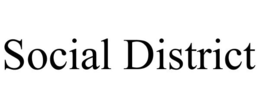 SOCIAL DISTRICT trademark