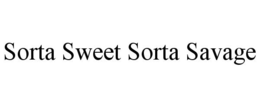 SORTA SWEET SORTA SAVAGE trademark