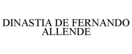 DINASTIA DE FERNADO ALLENDE trademark
