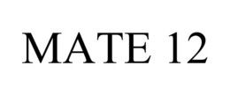 MATE 12 trademark
