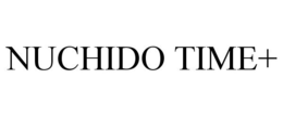 NUCHIDO TIME+ trademark